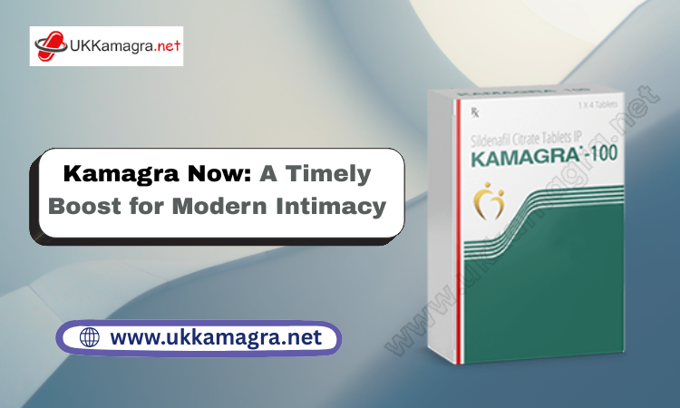 Kamagra Now: A Timely Boost for Modern Intimacy